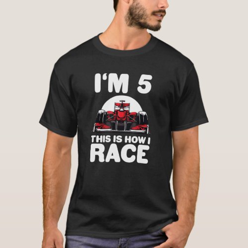 Kids Racing Car 5th Birthday 5 Five Toddler Formul T_Shirt