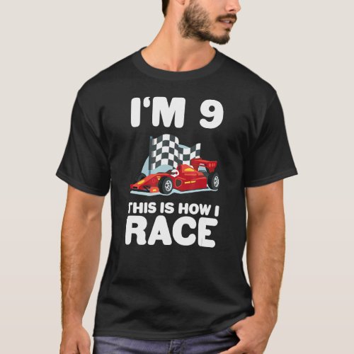 Kids Racing Car 9th Birthday 9 Nine Toddler Formul T_Shirt