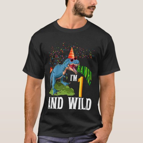 Kids Rawr Im 1 Year Old And Wild Dinosaur 1st Bir T_Shirt