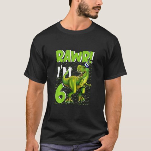 Kids Rawr Im 6 Rex 6th Birthday  Dinosaur 6 Year  T_Shirt