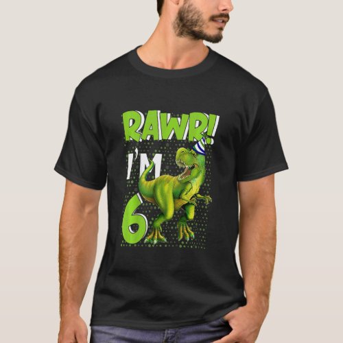 Kids Rawr Im 6 Rex 6th Birthday  Dinosaur 6 Year  T_Shirt