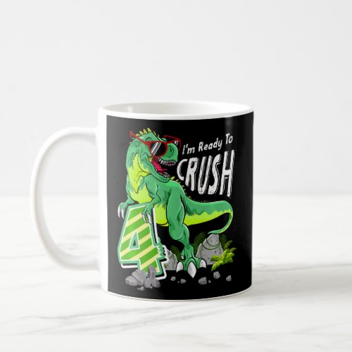 Kids Ready to Crush 4 4th Birthday Rex Dinosaur Bo Coffee Mug