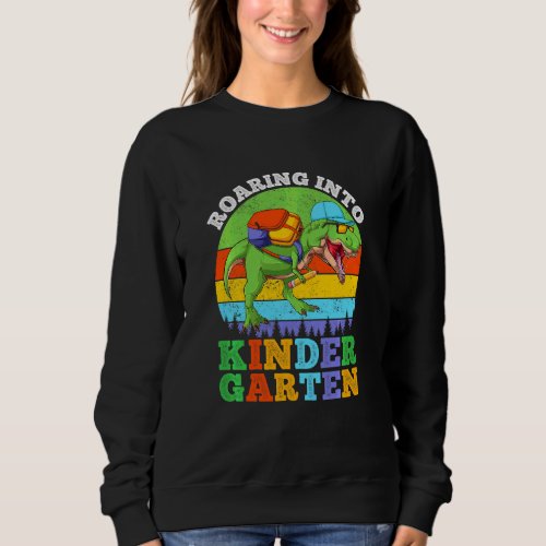 Kids Roaring Into Kindergarten Dinosaur First Day Sweatshirt