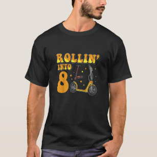 Kids Rollin Into 8 Electric Scooter 8 Year Old 8th T-Shirt