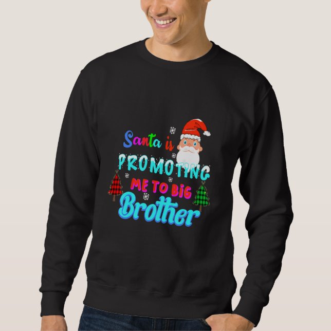 Kids Santa Is Promoting Me To Big Brother For Kids Sweatshirt (Front)