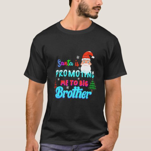 Kids Santa Is Promoting Me To Big Brother For Kids T_Shirt