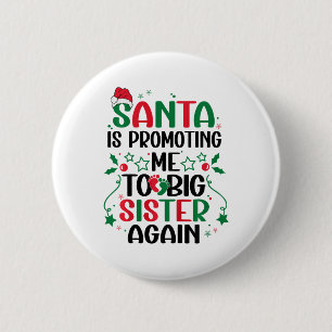 Kids Santa Is Promoting Me To Big Sister Again Chr Button