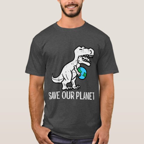Kids Save Our Planet Trex Earth Day Dinosaur Boys  T_Shirt