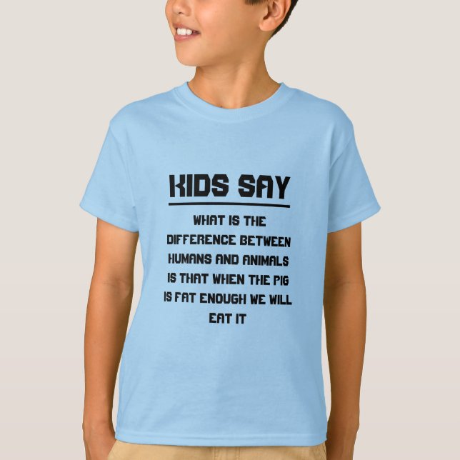 Kids say: difference between humans and animals T-Shirt (Front)