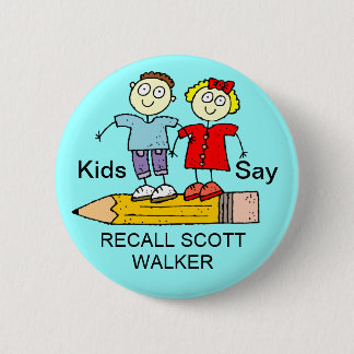 KIDS SAY RECALL SCOTT WALKER BUTTON