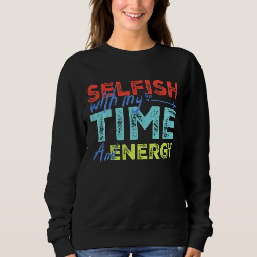Kids  Selfish With Vintage My Time  Energy Sweatshirt