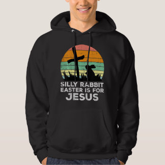 Kids Silly Rabbit Easter Is For Jesus Christians T Hoodie