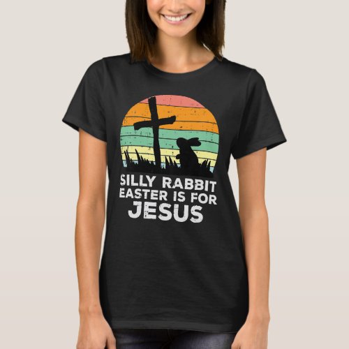 Kids Silly Rabbit Easter Is For Jesus Christians T T_Shirt
