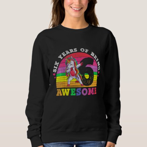 Kids Six Years Of Being Awesome 6 Old 6th Birthday Sweatshirt