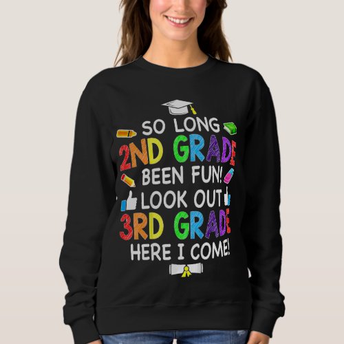 Kids So Long 2nd Grade 3rd Grade Here I Come Gradu Sweatshirt