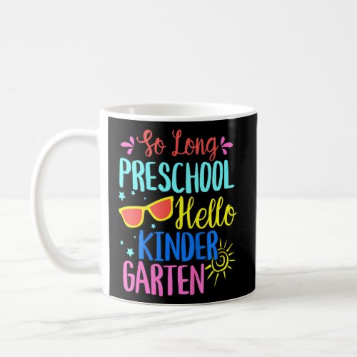 Kids So Long Preschool Hello Kindergarten _ Teache Coffee Mug