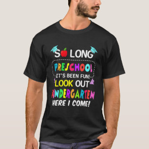 Kids So Long Preschool Look Out Kindergarten Here T-Shirt