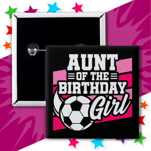 Kids Soccer Football Party Aunt of Birthday Girl Button