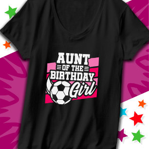 Kids Soccer Football Party Aunt of Birthday Girl T-Shirt
