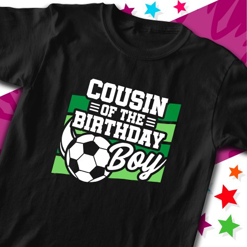 Kids Soccer Football Party Cousin of Birthday Boy T_Shirt