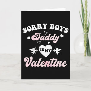 Kids Sorry Boys Daddy Is My Valentine Girls Kids Card