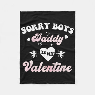 Kids Sorry Boys Daddy Is My Valentine Girls Kids Fleece Blanket