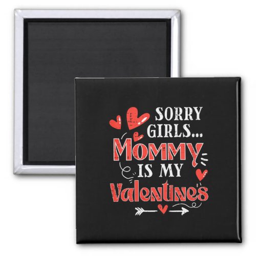 Kids Sorry Girls Mommy Is My Valentine Boys Toddle Magnet