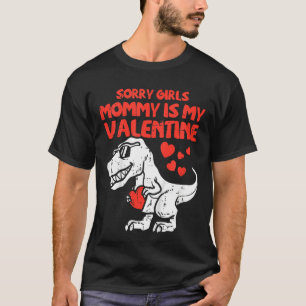 Kids Sorry Girls Mommy Is My Valentine Toddler Boy T-Shirt