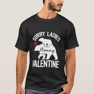 Kids Sorry Ladies Mommy Is My Valentine Day Funny T-Shirt