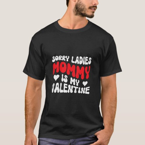 Kids Sorry Ladies Mommy Is My Valentines Day Kids T_Shirt