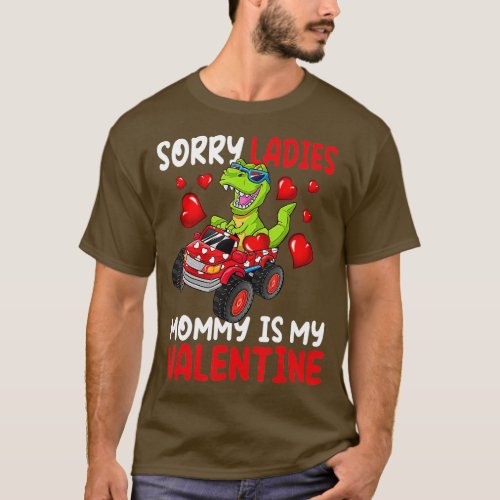 Kids Sorry Ladies Mommy Is My Valentines  rex Dino T_Shirt