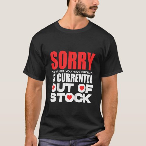 Kids Sorry The Sleep You Ordered Valentines Day Ba T_Shirt