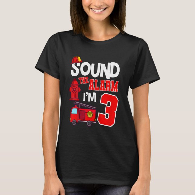 Kids Sound The Alarm 3 Years 3nd Birthday Fire Tru T-Shirt (Front)