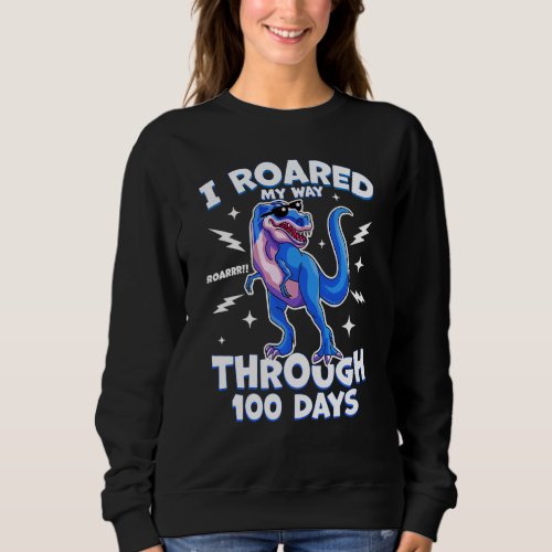 Kids T Rex 100th Day of School I Roared My Way Thr Sweatshirt