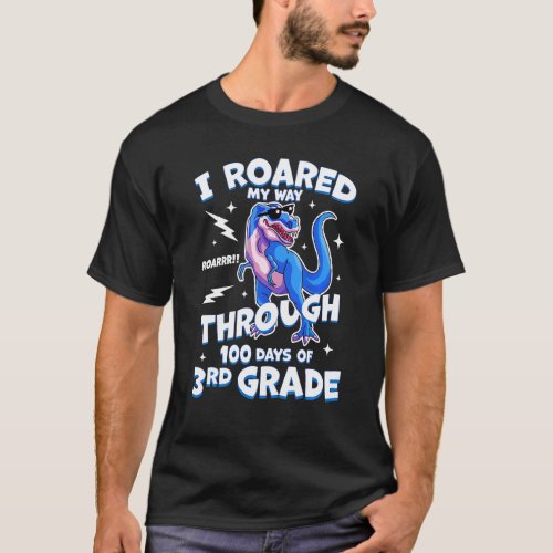 Kids T Rex 3rd Grade  I Roared My Way Through 100  T_Shirt