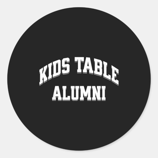 Kids Table Alumni Funny Thanksgiving Novelty Humor Classic Round Sticker (Front)