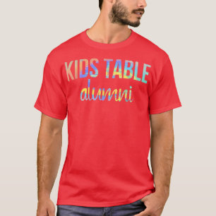 Kids Table Alumni Thanksgiving Dinner Sarcastic Ti T-Shirt