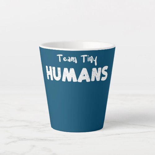 Kids Team Tiny Humans Nurse Sayings  Latte Mug