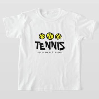 Kid's Tennis T Shirt. Eat Sleep Play Repeat T-shirt by imagewear at Zazzle