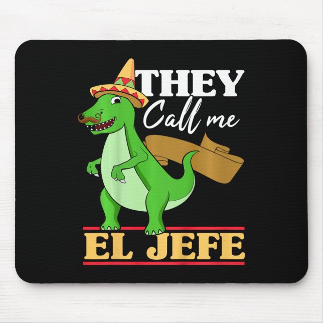 Kids They Call Me El Jefe Cinco De Mayo Dinosaurio Mouse Pad (Front)