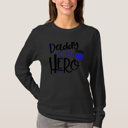Kids Thin Blue He Daddy Is My Hero Police Officer T_Shirt