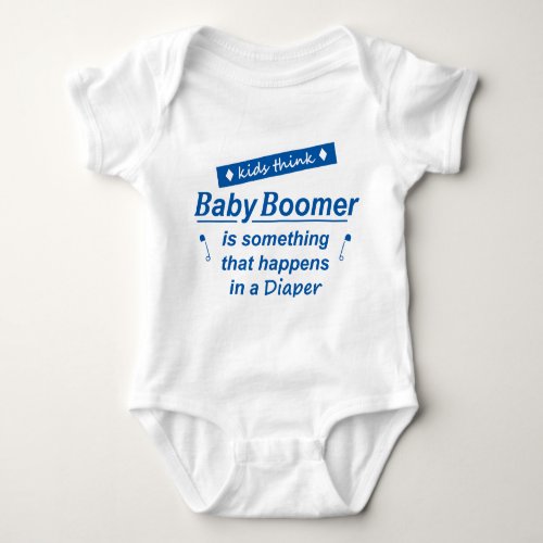 kids think baby boomer is something done in a diap baby bodysuit