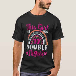 Kids This Girl Is Now 10 Double Digits Girl Birthd T-Shirt