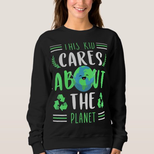 Kids This Kid Cares Planet Recycle Save Earth Todd Sweatshirt