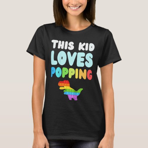 Kids This Kid Loves Popping Fidget Toys Fun Novelt T_Shirt
