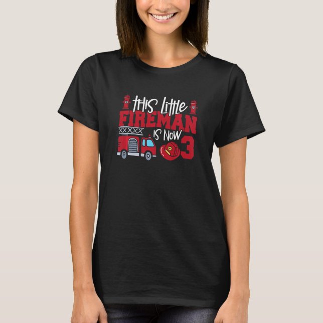 Kids This Little Fireman Is Now 3 Fire Truck 3rd Y T-Shirt (Front)