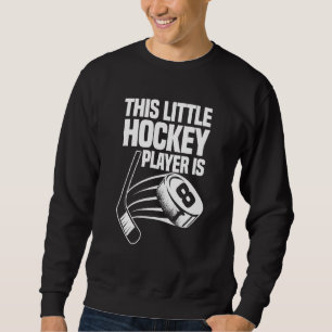 Kids  This Little Hockey Player Is 8th Birthday Ho Sweatshirt