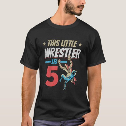 Kids This Little Wrestler Is 5 Wrestling Birthday  T_Shirt