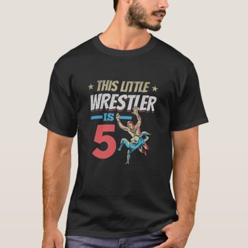 Kids This Little Wrestler Is 5 Wrestling Birthday T_Shirt