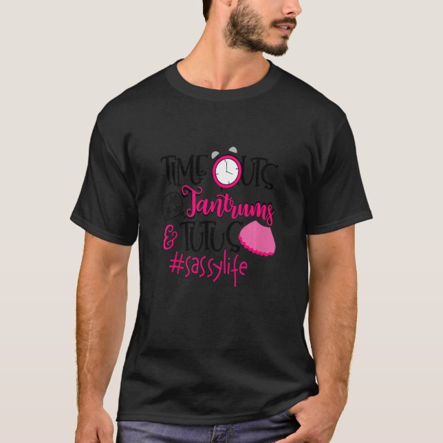 Kids Timeouts Tantrums Tutus Sassy Life  Baby Girl T-Shirt (Front)